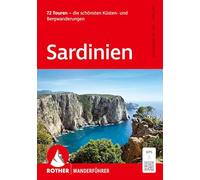 Sardinien, Rother Wanderführer: 72 Touren - die schönsten Küsten- und Bergwanderungen. Mit GPS-Tracks