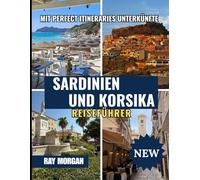 SARDINIEN UND KORSIKA REISEFÜHRER 2025-2026
