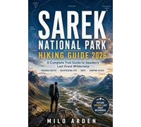 SAREK NATIONAL PARK HIKING GUIDE 2026: A Complete Trail Guide to Sweden’s Last Great Wilderness with Trekking Routes, Backpacking Tips, Maps, Camping ... Planning: 30 (THE PATHFINDER TRAILS SERIES)