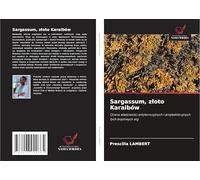 Sargassum, z¿oto Karaibów: Ocena w¿a¿ciwo¿ci antykorozyjnych i antybakteryjnych tych br¿zowych alg