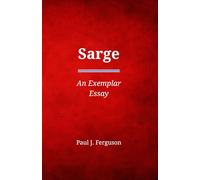 Sarge: An Exemplar Essay on the Life and Legacy of MSgt John Chapman
