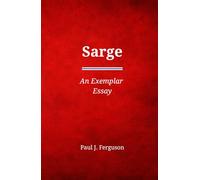 Sarge: An Exemplar Essay on the Life and Legacy of MSgt John Chapman