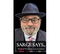 Sarge Says ...: Words of Wisdom from Ervin Melton