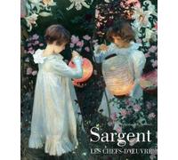 Sargent: Les chefs-d'oeuvre