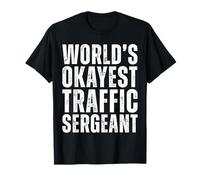 Sargento de tráfico más correcto del mundo Profesión de trabajo divertido Camiseta