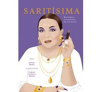 Saritísima: Historia ilustrada de un mito (ILUSTRADAS)