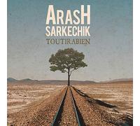 Sarkechic, Arash - Tout Ira Bien