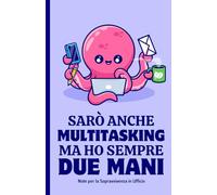 Sarò Anche Multitasking Ma Ho Sempre Due Mani - Note per la Sopravvivenza in Ufficio: Quaderno per Appunti, Divertente, Scherzo, Idea Regalo Simpatico ... Amico, Amica, Formato A5, Tascabile