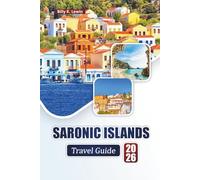 SARONIC ISLANDS TRAVEL GUIDE 2026: Discover Top Beaches, Cultural Landmarks, Local Cuisine, and Island-Hopping Adventures in Greek Island