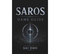 Saros Game Guide: Walkthrough, Combat Builds, Secret Areas & Full Completion Path