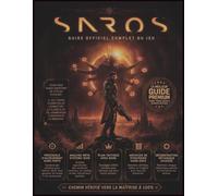 SAROS: GUIDE OFFICIEL COMPLET DU JEU Chaque biome cartographié. Tous les Overlords démantelés. Chaque artefact caché localisé. Du premier débarquement ... de route pour le trophée 100 % platine.