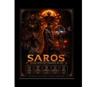SAROS GUIDE OFFICIEL COMPLET DU JEU: Le guide ultime de survie : maîtriser les mécaniques de bouclier, la progression roguelike et les mystères de Carcosa