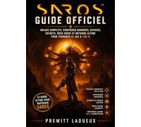 Saros Guide Officiel: Soluce complète, stratégies avancées, astuces, secrets, boss guide et méthode ultime pour terminer le jeu à 100 %