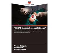 "SARPE-Approche squelettique": Rôle croissant de l'expansion palatine rapide assistée par chirurgie (SARPE) en orthodontie