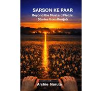 SARSON KE PAAR: Beyond the Mustard Fields: Stories from Punjab (Still Becoming)