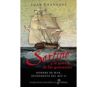 Sartine y la guerra de los guaranies (Narrativas Históricas)