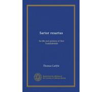 Sartor resartus: the life and opinions of Herr Teufelsdröckh