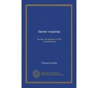 Sartor resartus (Vol-1): the life and opinions of Herr Teufelsdröckh