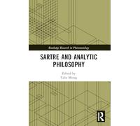 Sartre and Analytic Philosophy (Routledge Research in Phenomenology)