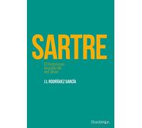 Sartre: El hermoso orgullo de ser libre (Pensadores)