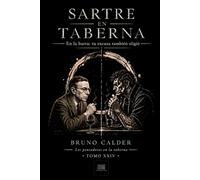 SARTRE EN TABERNA: En la barra: tu excusa también eligió (Los Pensadores en la Taberna)