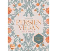 Sarvenaz Petrou Persien vegan - Das Kochbuch: Die persische Küche ne (Tapa dura)