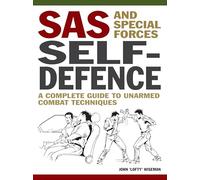 SAS and Special Forces Self Defence: A Complete Guide to Unarmed Combat Techniques (Mini Encyclopedias)