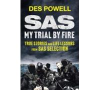 Sas: My Trial By Fire: True Stories And Life Lessons From Sas Sel Ecti