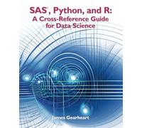 SAS, Python and R: A Cross-Reference Guide for Data Science