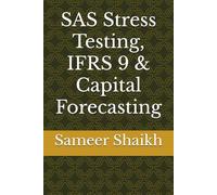 SAS Stress Testing, IFRS 9 & Capital Forecasting (CREDIT RISK MODELLING USING SAS)