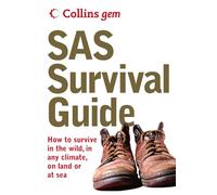 SAS Survival Guide: How to survive anywhere, on land or at sea (Collins Gem)