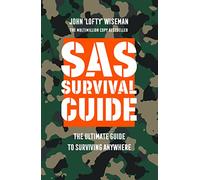SAS Survival Guide: The Ultimate Guide to Surviving Anywhere
