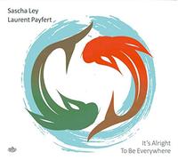 Sascha Ley - It's Alright to be Everywhere