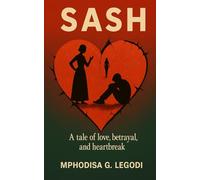 SASH: A Tale of love, betrayal and heartbreak.