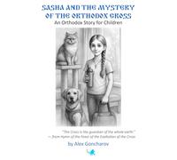 Sasha and the Mystery of the Orthodox Cross: An Orthodox Story for Children