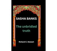 Sasha Banks Biography: The unbridled truth In wrestling