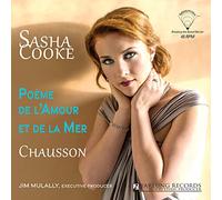 Sasha Cooke - Poème de l Amour et de la Mer - Ernest Chausson