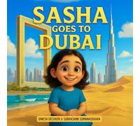 Sasha Goes to Dubai: A Fun-Filled Travel Story for Kids Aged 5-10 (Sasha's Adventures)