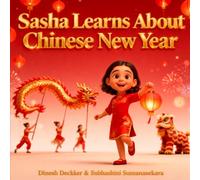 Sasha Learns About Chinese New Year: 5 (Sasha Explores World Cultures & Festivals)