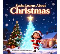 Sasha Learns About Christmas (Sasha Explores World Cultures & Festivals)