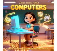 Sasha Learns About Computers: STEM Education for Ages 6-13