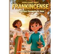 Sasha Learns About Frankincense: A Travel Story Through Dhofar, Oman (Sasha's Adventures)