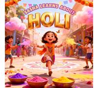 Sasha Learns About Holi: Educational Children Story (Sasha Explores World Cultures & Festivals)