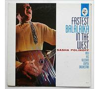 Sasha Polinoff and His Russian Gypsy Orchestra - Fastest Balalaika in The West [LP]
