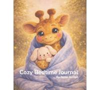 Sasha’s Cozy Bedtime Journal: Easy and Calming Bedtime Practices for Kids (Sasha's Cozy Bedtime Adventures)