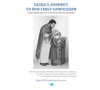 Sasha’s Journey to Her First Confession: A Tale About Passions and Virtues for Young Hearts