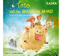 Toto und der Mann im Mond 2 - Aufbruch in neue Abenteuer: Das Liederalbum