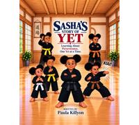 Sasha's Story of Yet: Learning About Perseverance, One 'YET' at a Time