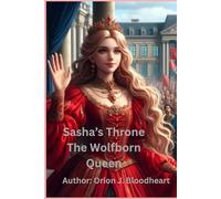 Sasha's Throne: The Wolfborn Queen (Fang and Chains)