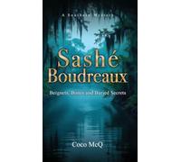 Sashé Boudreaux: Beignets, Bones, and Buried Secrets